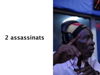 2 assassinats
 