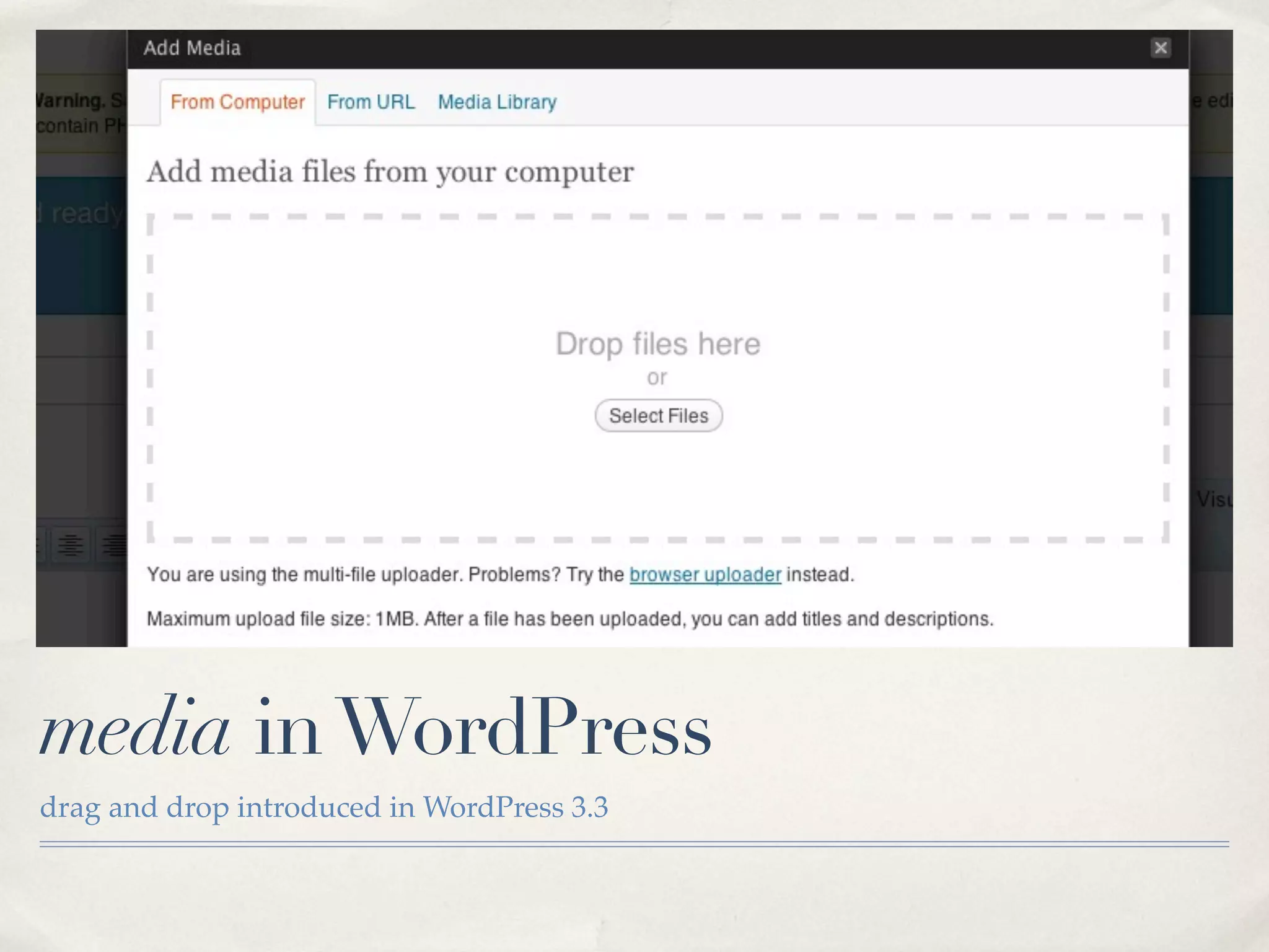 media in WordPress
drag and drop introduced in WordPress 3.3
 