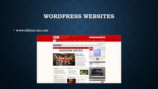 WORDPRESS WEBSITES
• www.edition.cnn.com
 