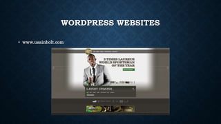 WORDPRESS WEBSITES
• www.usainbolt.com
 