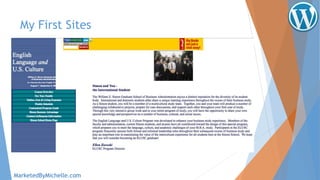 My First Sites
MarketedByMichelle.com
 