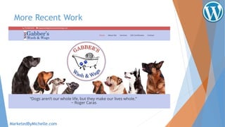 More Recent Work
MarketedByMichelle.com
 