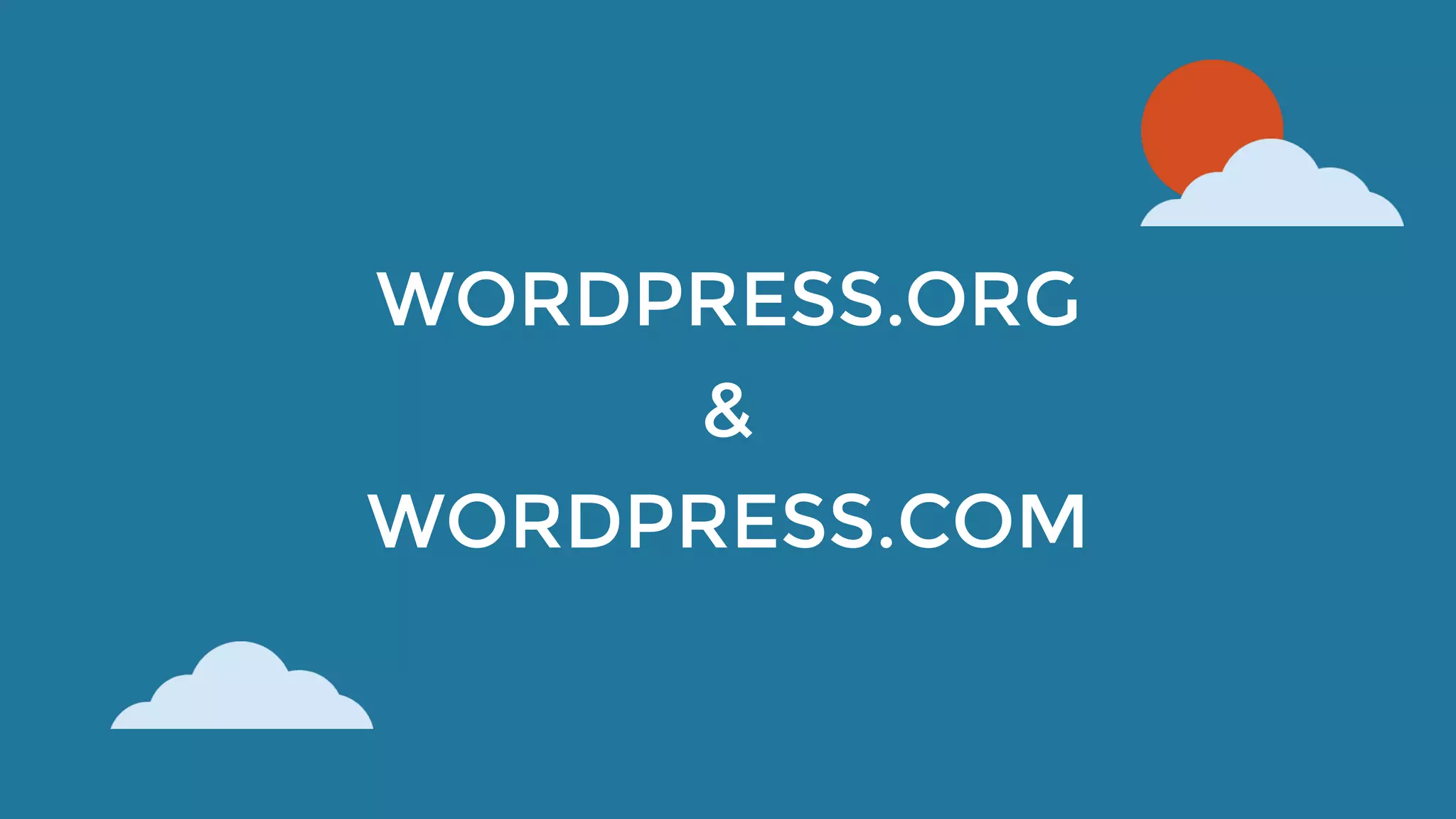 WORDPRESS.ORG
&
WORDPRESS.COM
 