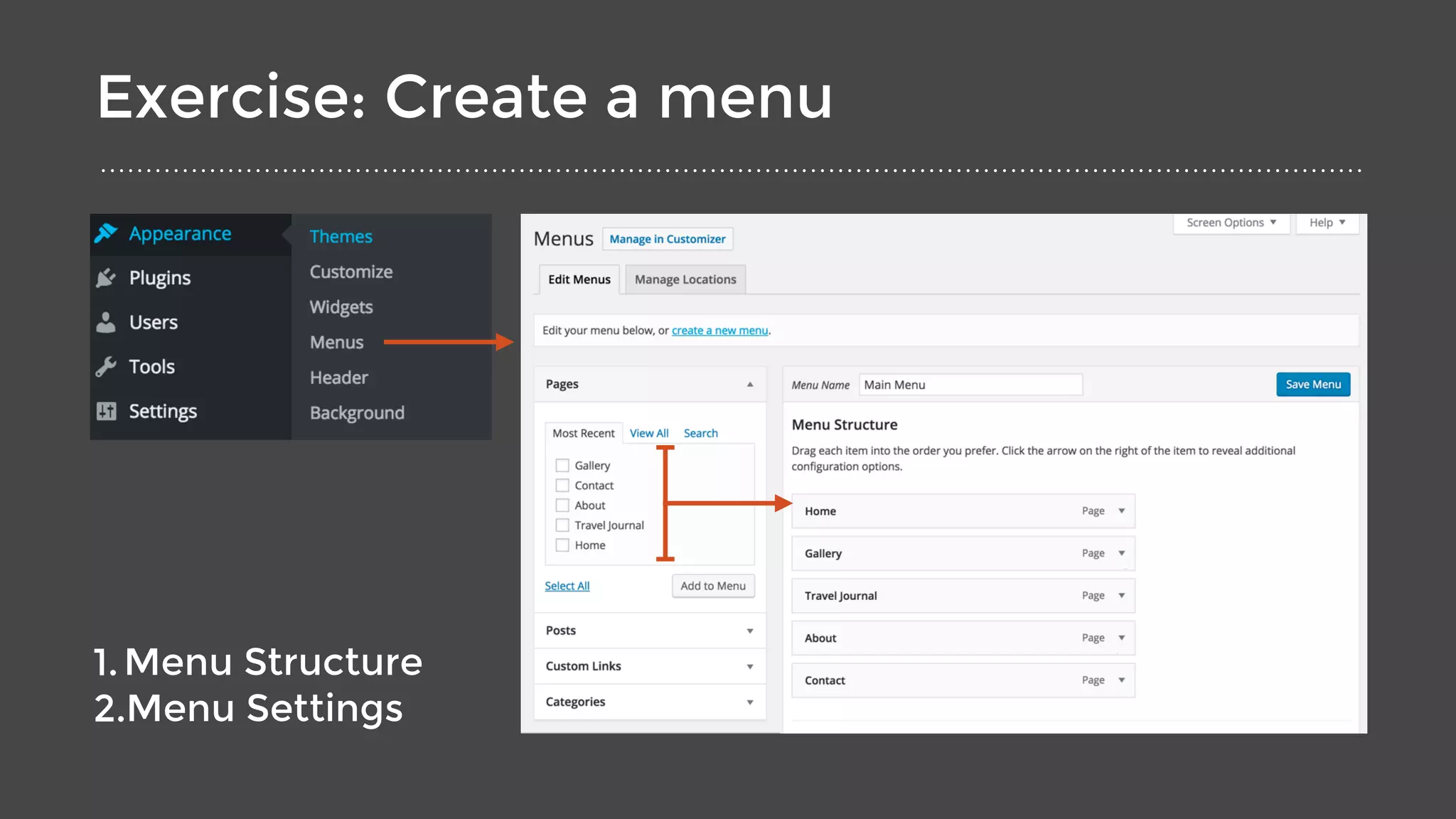 Exercise: Create a menu
1.Menu Structure
2.Menu Settings
 