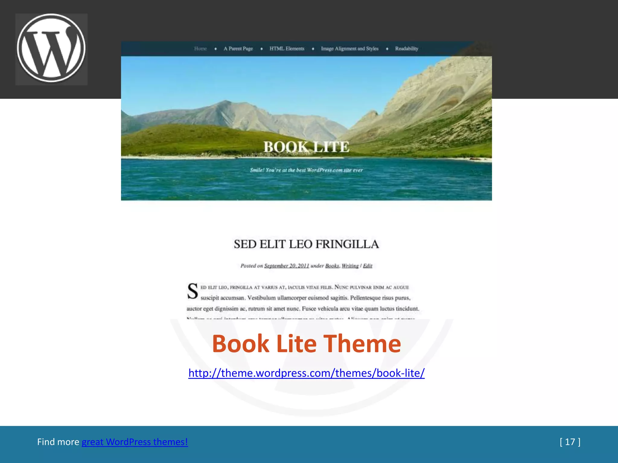 Book Lite Theme
                                    http://theme.wordpress.com/themes/book-lite/




Find more great WordPress themes!                                                  [ 17 ]
 