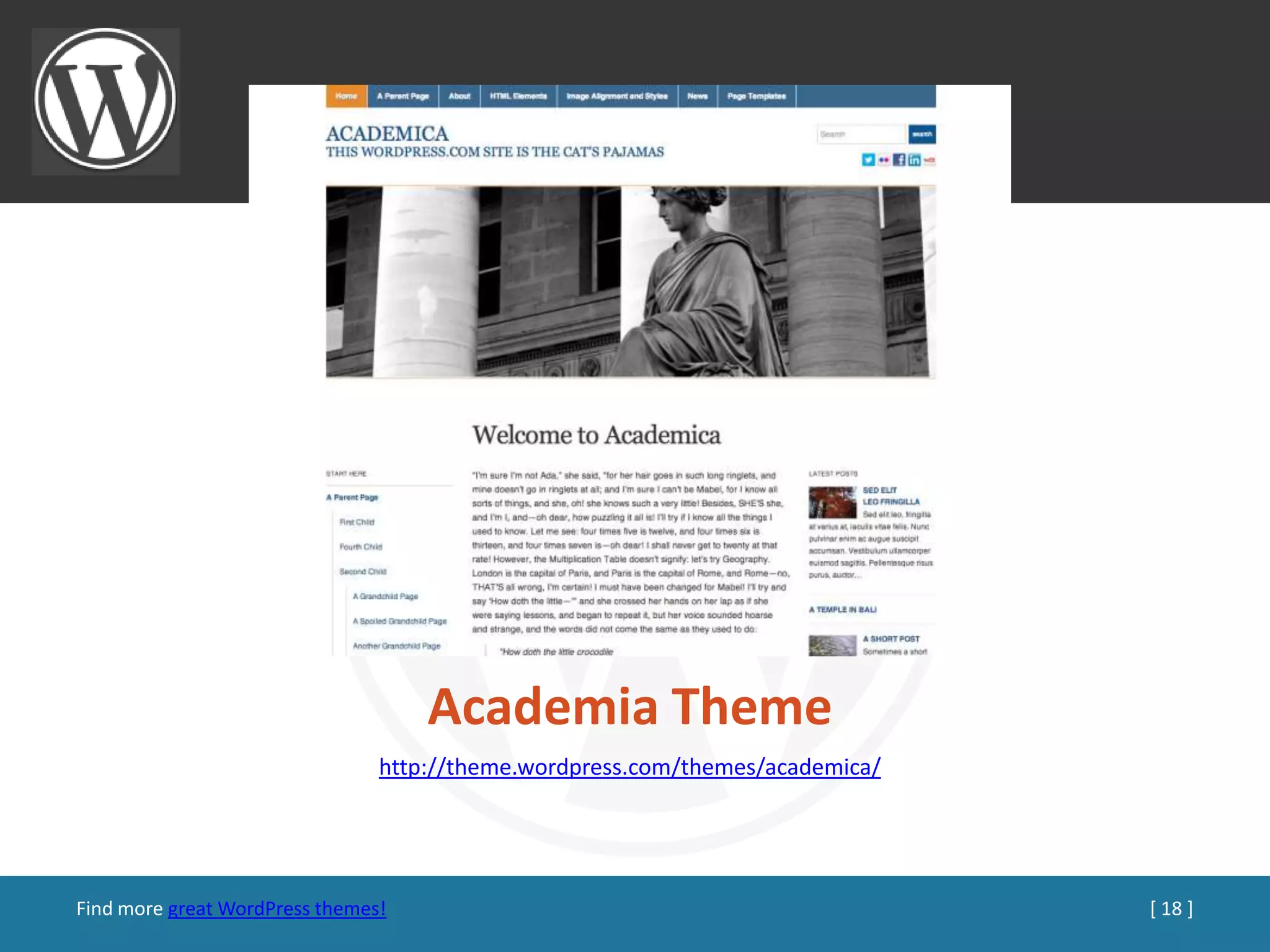 Academia Theme
                                http://theme.wordpress.com/themes/academica/




Find more great WordPress themes!                                              [ 18 ]
 