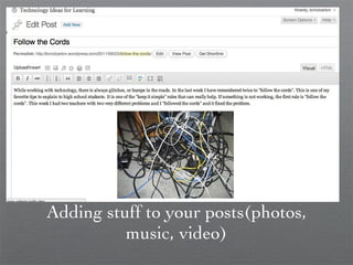 Adding stuff to your posts(photos, music, video) 
