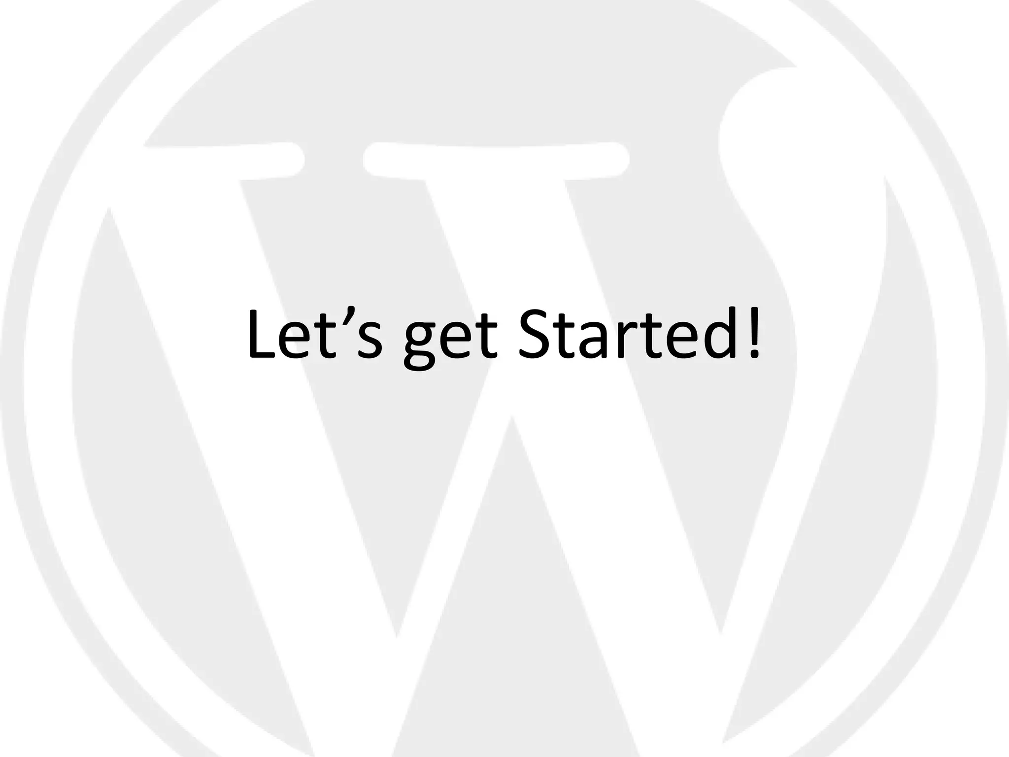 Let’s get Started!
 