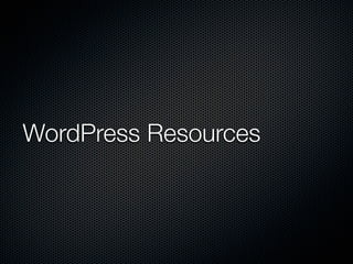 WordPress Resources
 