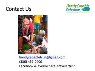 Contact Us




     handycapabletrish@gmail.com
     (336) 457-0400
     Facebook & everywhere: travelertrish
 