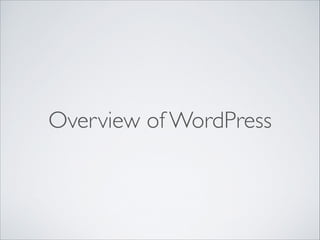Overview of WordPress

 
