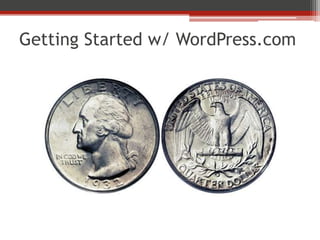 Getting Started w/ WordPress.org<br /> Purchase a domain & hosting<br />(2) Sign up for & install WordPress.org<br />(3) C...