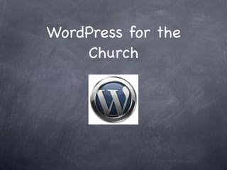 WordPress for the
    Church
 