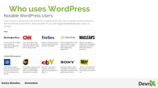 Who uses WordPress
@metodiewStanko Metodiev,
 