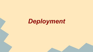 Deployment
 