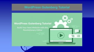 WordPress Gutenberg Tutorial
 