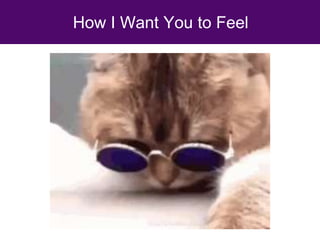 How I Want You to Feel
 