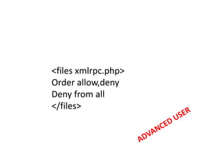 <files xmlrpc.php>
Order allow,deny
Deny from all
</files>
 