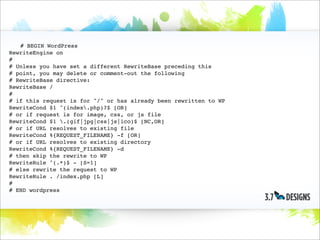 # BEGIN WordPress
RewriteEngine on
#
# Unless you have set a different RewriteBase preceding this
# point, you may delete or comment-out the following
# RewriteBase directive:
RewriteBase /
#
# if this request is for "/" or has already been rewritten to WP
RewriteCond $1 ^(index.php)?$ [OR]
# or if request is for image, css, or js file
RewriteCond $1 .(gif|jpg|css|js|ico)$ [NC,OR]
# or if URL resolves to existing file
RewriteCond %{REQUEST_FILENAME} -f [OR]
# or if URL resolves to existing directory
RewriteCond %{REQUEST_FILENAME} -d
# then skip the rewrite to WP
RewriteRule ^(.*)$ - [S=1]
# else rewrite the request to WP
RewriteRule . /index.php [L]
#
# END wordpress
 