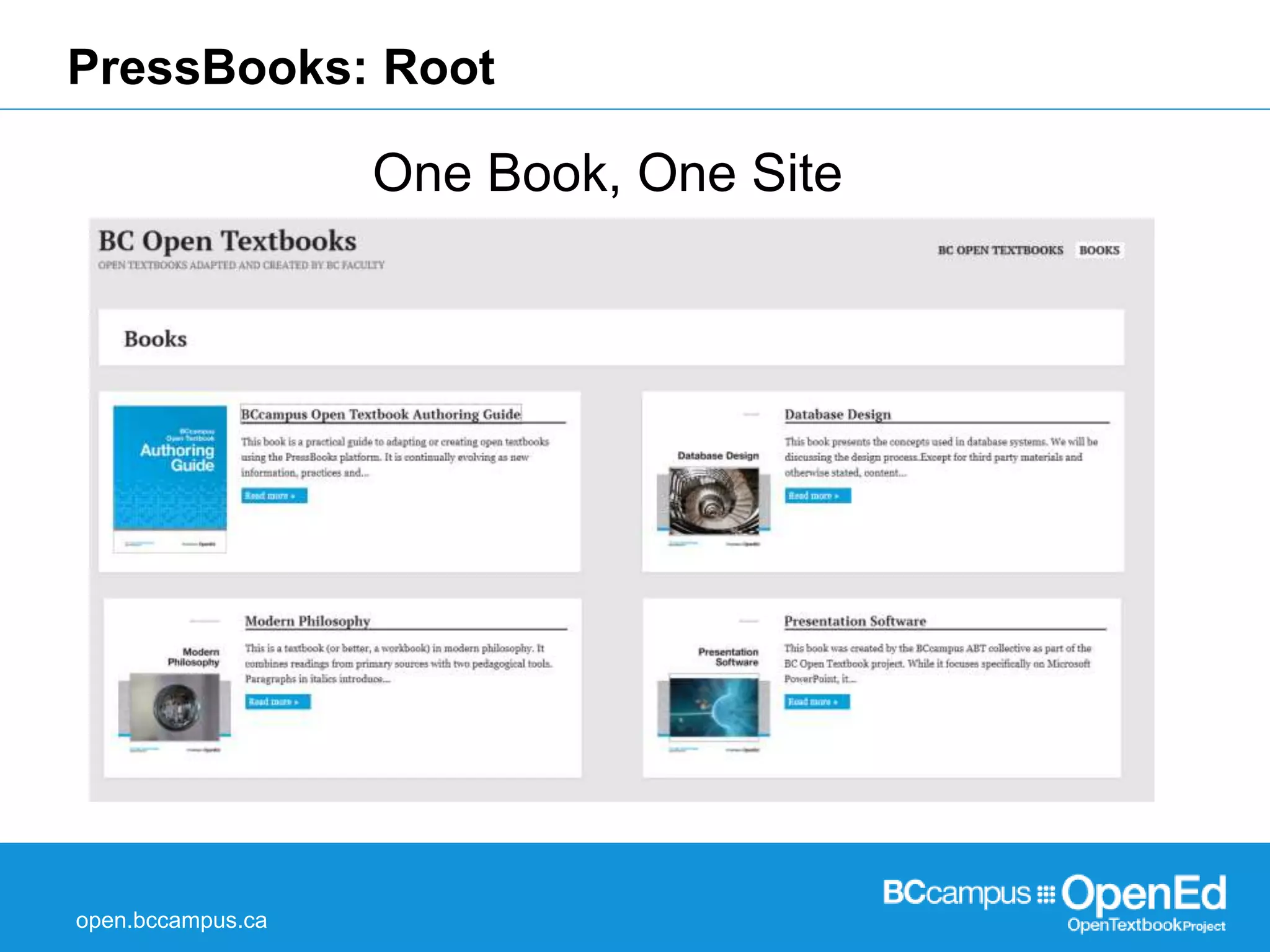 PressBooks: Root 
open.bccampus.ca 
One Book, One Site 
 
