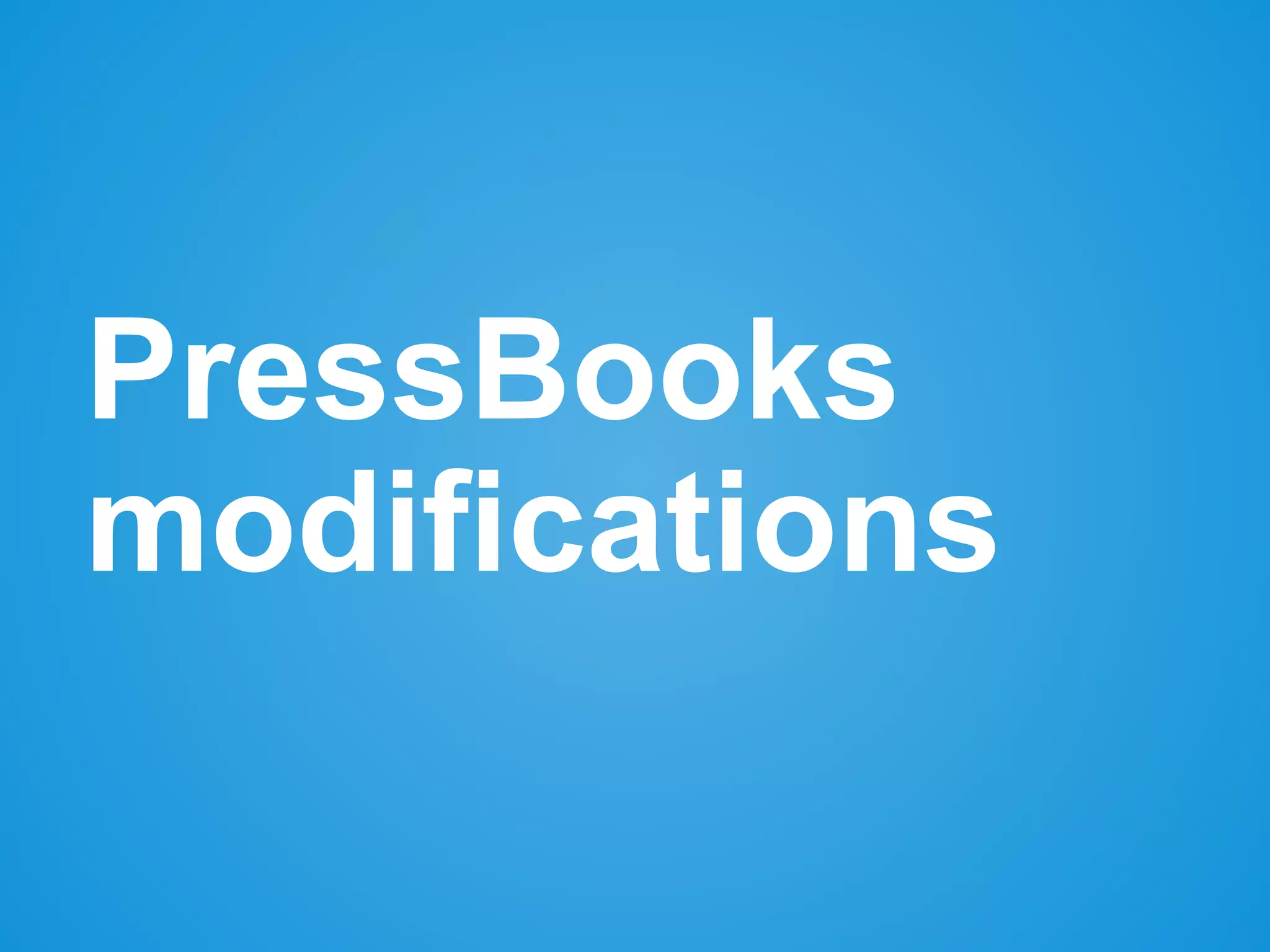 PressBooks 
modifications 
 