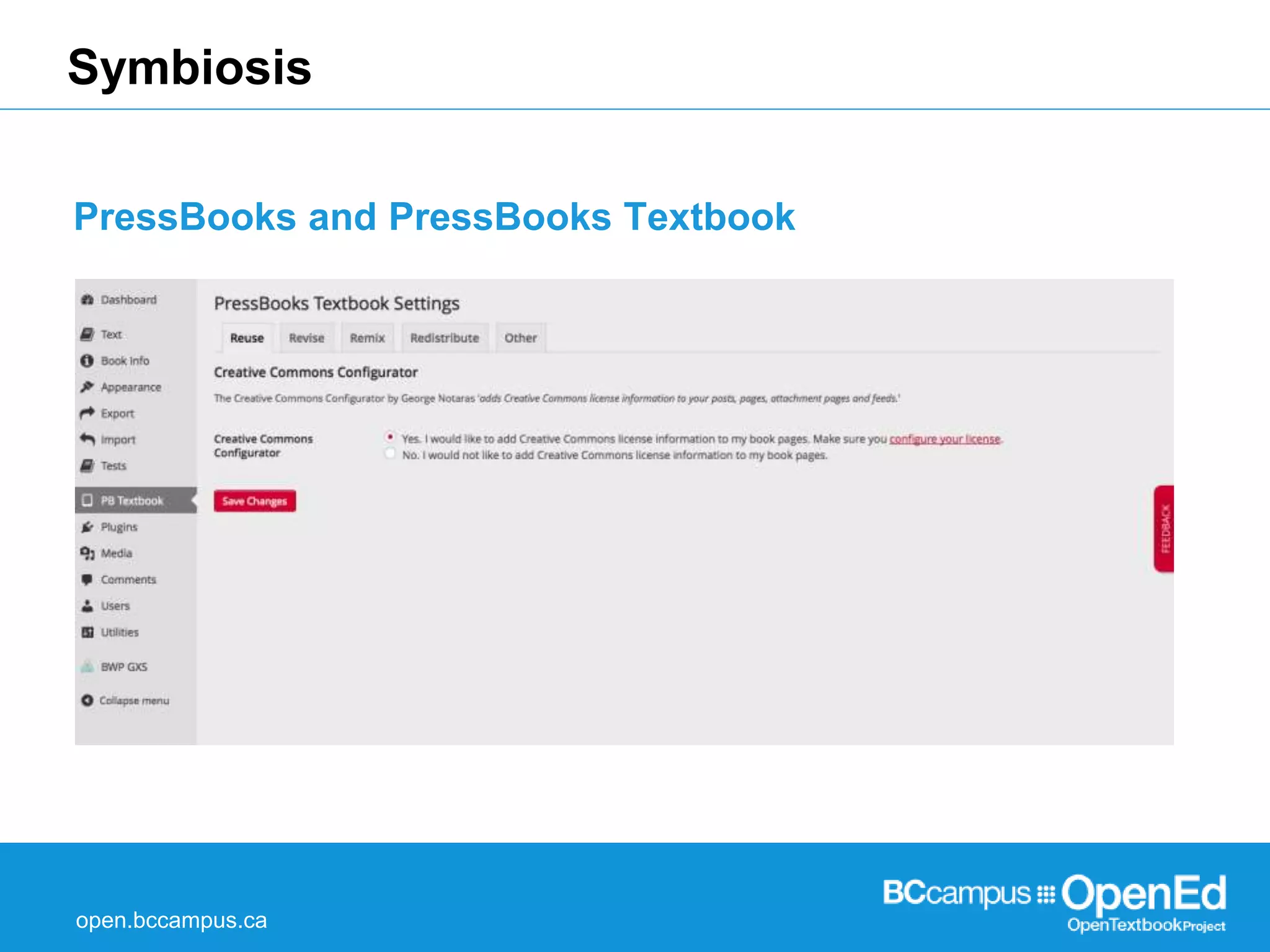 Symbiosis 
PressBooks and PressBooks Textbook 
open.bccampus.ca 
 