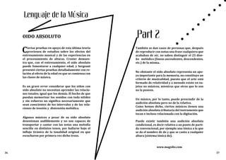 También se dan casos de personas que, después
de reproducir con notas una frase cualquiera que
acababan de oír, no saben distinguir el 25 dise-
ño melódico (líneas ascendentes, descendentes.
etc.) de la misma.
No obstante el oído absoluto representa un apo-
yo importante para la memoria, no constituye un
criterio de musicalidad, puesto que el arte está
formado de relatividad y a menudo existe en su-
jetos no músicos, mientras que otros que lo son
no la poseen.
Un músico, por lo tanto, puede prescindir de la
audición absoluta pero no de la relativa.
Como hemos dicho, ciertos músicos tienen una
audición absoluta tributaria del instrumento que
tocan e incluso relacionada con la digitación.
Puede existir también una audición absoluta
condicional, es decir relativa a un punto de parti-
da convencional, por ejemplo una tónica a la que
se da el nombre de do y que se canta a cualquier
altura (sistema tónica do).
36
Lenguaje de la Música
Ciertas pruebas en apoyo de esta última teoría
provienen de estudios sobre los efectos del
entrenamiento musical y de las experiencias en
el procesamiento de alturas. Crozier demues-
tra que, con el entrenamiento, el oído absoluto
puede fomentarse a cualquier edad, y Sergeant
presentó ciertas pruebas detalladamente con re-
lación al efecto de la edad en que se comienza con
las clases de música.
Es un grave error considerar que los niños con
oído absoluto no necesitan aprender las relacio-
nes tonales, igual que los demás. El hecho de que
puedan memorizar los sonidos con toda nitidez
y sin esfuerzo no significa necesariamente que
sean conscientes de los intervalos y de las rela-
ciones de tensión y distensión melódica.
Algunos músicos a pesar de su oído absoluto
desentonan audiblemente y no son capaces de
transportar y cantar con las notas una melodía
sencilla en distintos tonos, por hallarse bajo el
influjo tiránico de la tonalidad original en que
escucharon por primera vez dicho trozo.
OIDO ABSOLUTO
www.magxibz.com
37
Part 2
 