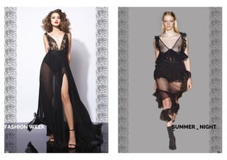 50 51
FASHION WEEK SUMMER _ NIGHT
 