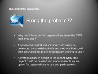 Site stats, feedback & future plans</li></li></ul><li>The NHS CMS Predicament<br />