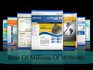 Base Of Millions Of Websites
 