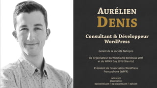 Gérant de la société Neticpro
Co-organisateur du WordCamp Bordeaux 2017  
et du WPMX Day 2015 (Biarritz)
Président de l’as...