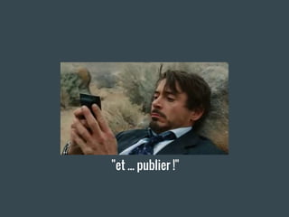 "et ... publier !"
 