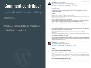 Comment contribuer
Accessibilité :
Améliorer l'accessibilité de WordPress
et toutes ses ressources.
https://make.wordpress.org/accessibility/
 