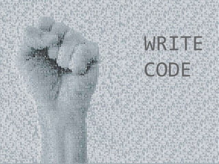 WRITE
CODE
 