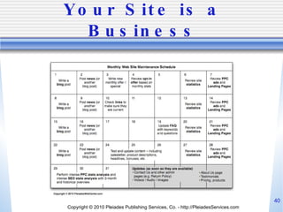 Your Site is a Business Copyright © 2010 Pleiades Publishing Services, Co. - http://PleiadesServices.com 