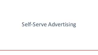 Self-Serve Advertising
 