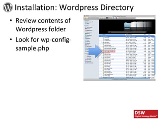 Installation: Wordpress Directory Review contents of Wordpress folder Look for wp-config-sample.php 