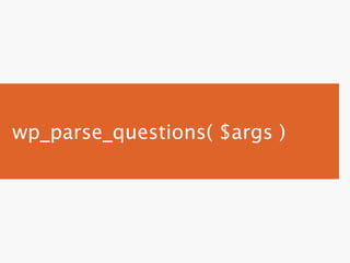 wp_parse_questions( $args )
 