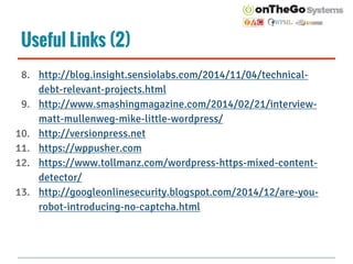 Useful Links (2)
8. http://blog.insight.sensiolabs.com/2014/11/04/technical-
debt-relevant-projects.html
9. http://www.sma...