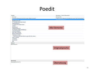 Poedit 
89 
Alle Elemente 
Originalsprache 
Übersetzung  