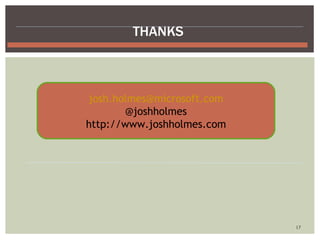 THANKS  [email_address] @joshholmes http://www.joshholmes.com 
