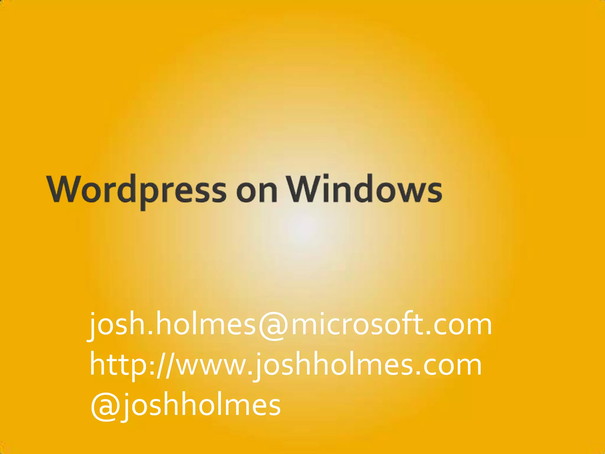 josh.holmes@microsoft.com
http://www.joshholmes.com
@joshholmes
 