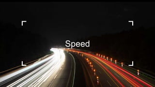 Speed
 