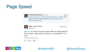 Page Speed
@RoxanaStingu#brightonSEO
 