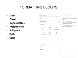 FORMATTING BLOCKS:
• Code
• Classic
• Custom HTML
• Preformatted
• Pullquote
• Table
• Verse
 
