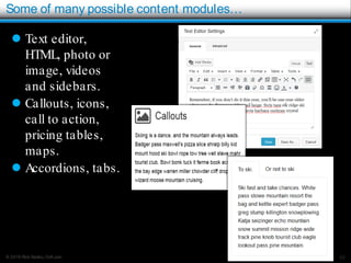 © 2016 Rick Radko, r3df.com
Some of many possible content modules…
22
 Text editor,
HTML, photo or
image, videos
and side...