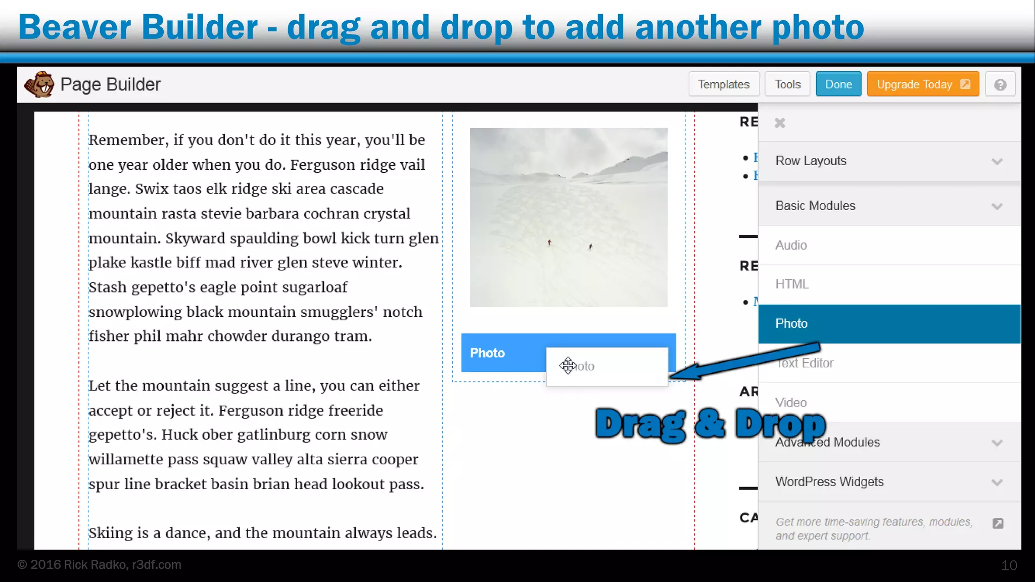 © 2016 Rick Radko, r3df.com
Beaver Builder - drag and drop to add another photo
10
 