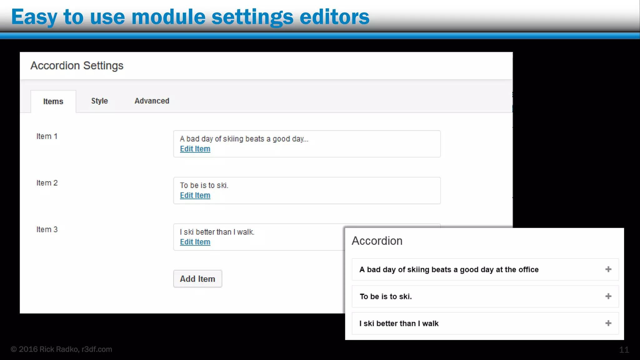 © 2016 Rick Radko, r3df.com
Easy to use module settings editors
11
 
