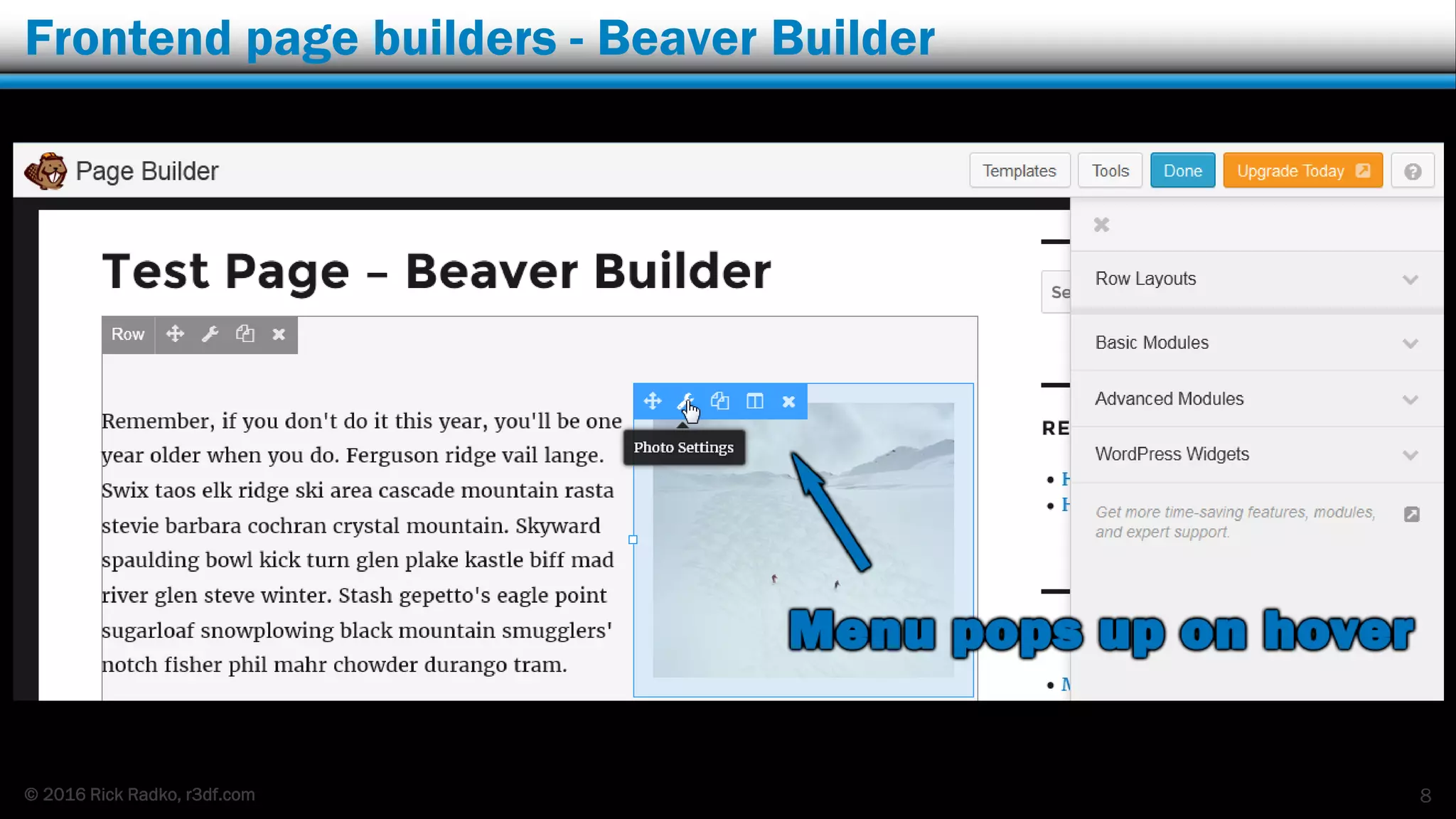© 2016 Rick Radko, r3df.com
Frontend page builders - Beaver Builder
8
 
