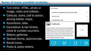 © 2016 Rick Radko, r3df.com
Some of many possible modules…
12
 Text editor, HTML, photo or
image, video and sidebar.
 Callouts, icons, call to action,
pricing tables, maps.
 Accordions, tabs.
 Countdown & bar timers,
circle & number counters.
 Sliders, galleries.
 Contact forms, testimonials.
 Social icons.
 Posts & posts sliders.
 
